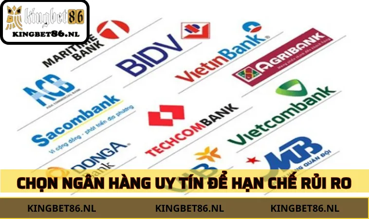 Chọn các ngân hàng uy tín để hạn chế rủi ro