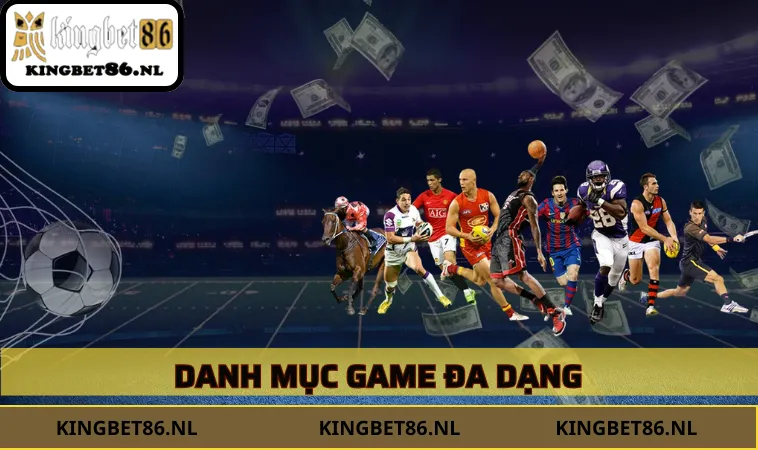 Danh mục game đa dạng, nổi tiếng đình đám