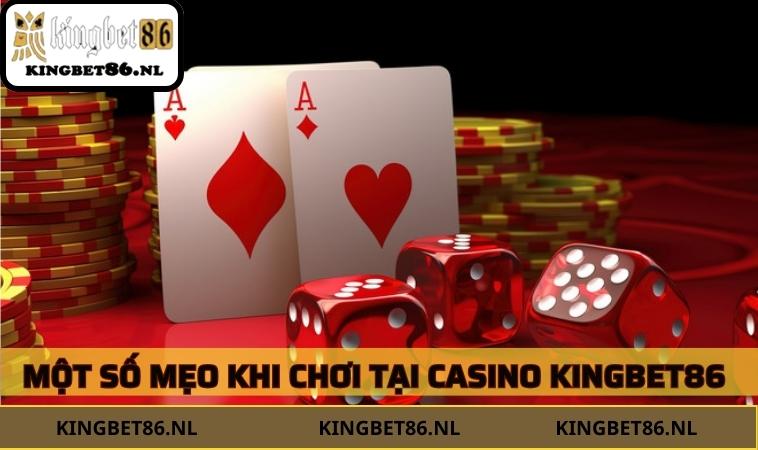 Một số mẹo khi chơi tại Casino KINGBET86 
