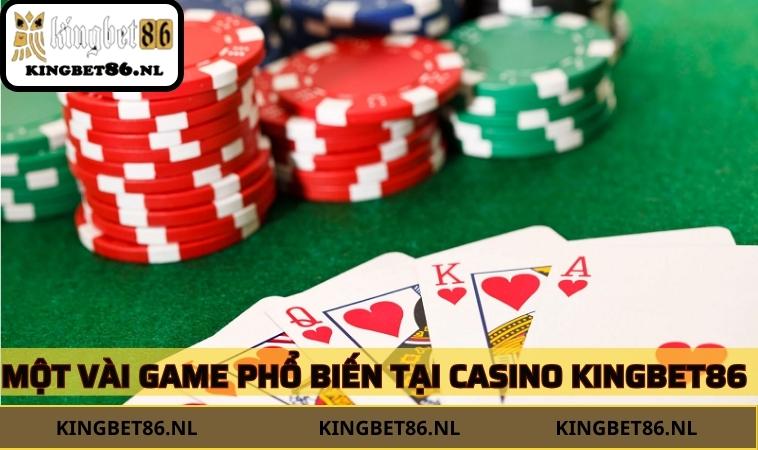 Một vài game phổ biến tại Casino KINGBET86 
